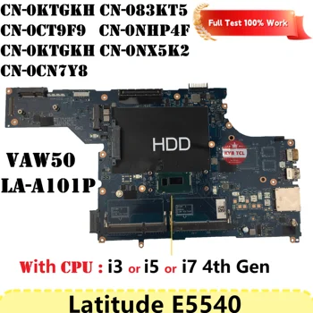 VAW50 לה-A101P עבור DELL Latitude E5540 מחשב נייד לוח אם 0KTGKH 083KT5 0CT9F9 0NHP4F 0NX5K2 0CN7Y8 Mainboard I3 I5 I7 המחברת