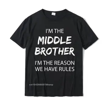 אחיו האמצעי Im סיבה יש לנו חוקים מצחיק אחים חולצת כותנה זכר חולצות הדפסת חולצות Tees באיכות גבוהה מודפסת על